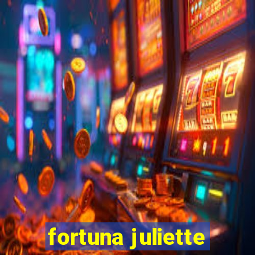 fortuna juliette